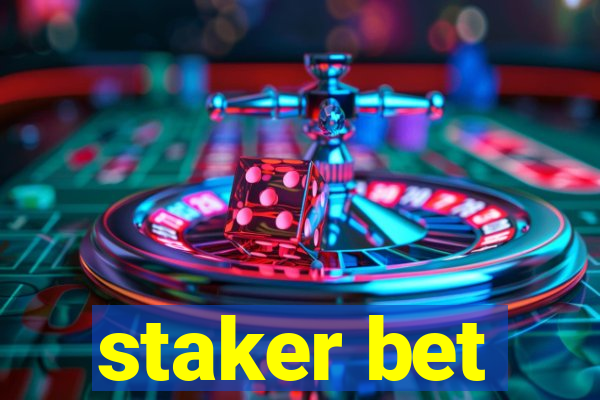 staker bet